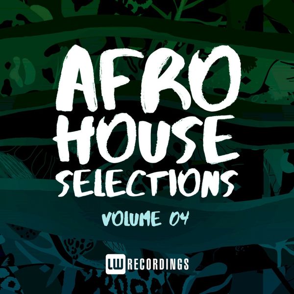 VA - Afro House Selections, Vol. 04 / LW Recordings