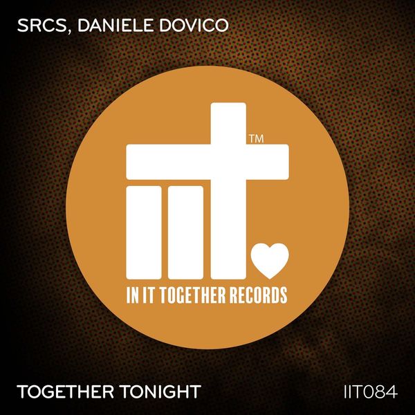 SRCS & Daniele Dovico - Together Tonight / In It Together Records