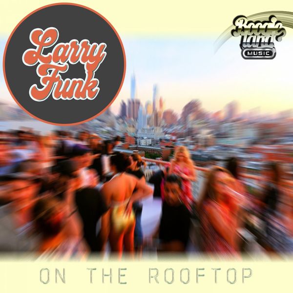 Larry Funk - On the Rooftop / Boogie Land Music