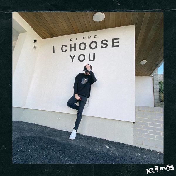 DJ OMC - I Choose You / Kuudos