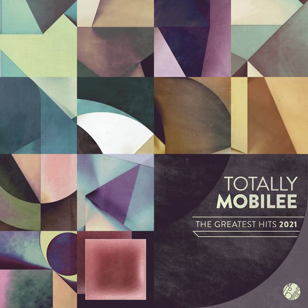 VA - Totally Mobilee - Greatest Hits 2021 / Mobilee Records