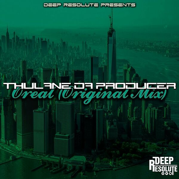 Thulane Da Producer - Oreal / Deep Resolute (PTY) LTD