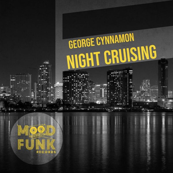 George Cynnamon - Night Cruising / Mood Funk Records