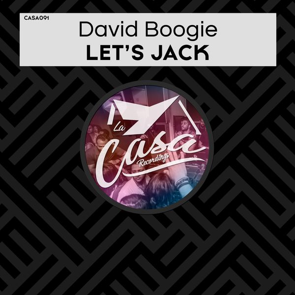 David Boogie - Let's Jack / La Casa Recordings
