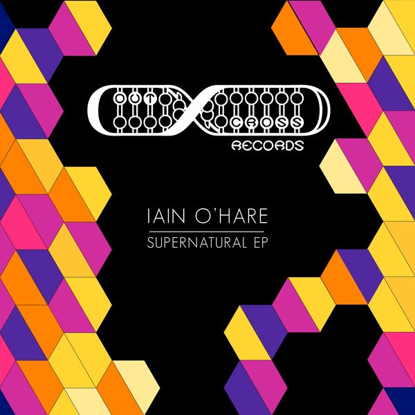 Iain O'Hare - Supernatural EP / Outcross Records