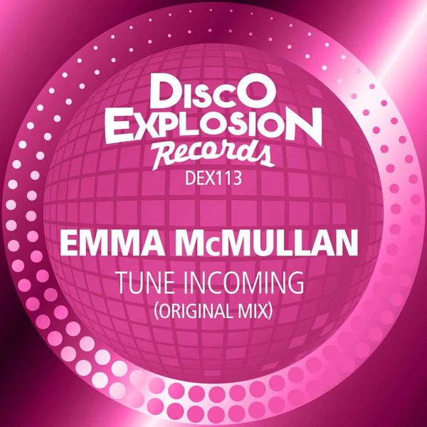 Emma McMullan - Tune Incoming / Disco Explosion Records