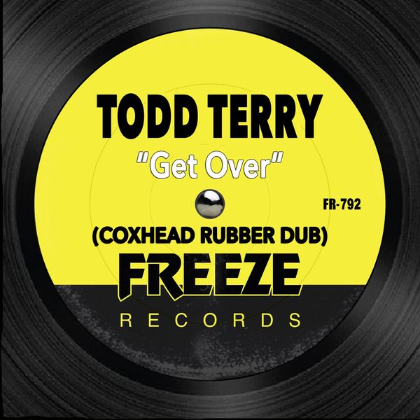 Todd Terry - Get Over / Freeze Records