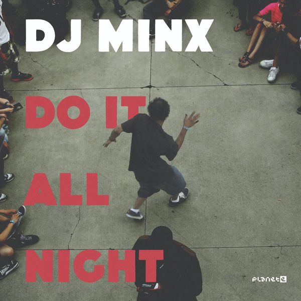 Dj Minx - Do It All Night / Planet E Communications