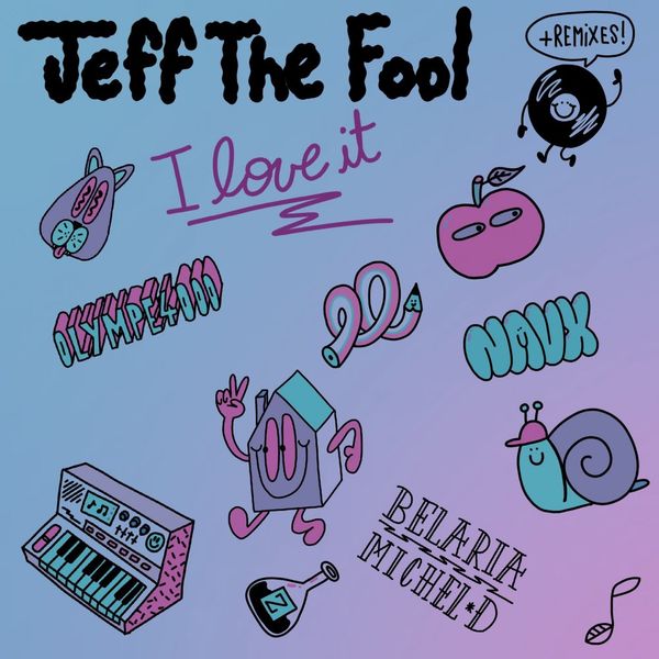 Jeff The Fool - I Love It / Lisztomania Records