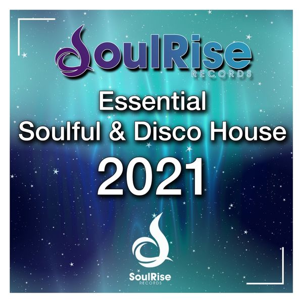 VA - Essential Soulful & Disco House 2021 / SoulRise Records