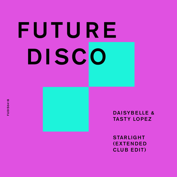 Daisybelle & Tasty Lopez - Starlight (Extended Club Edit) / Future Disco