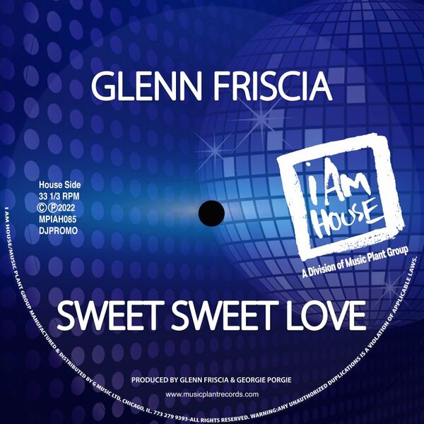 Glenn Friscia - Sweet Sweet Love / I Am House (Music Plant Group)