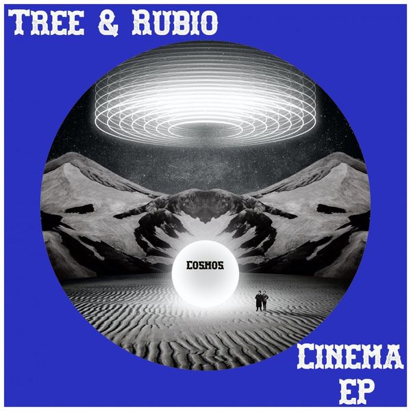 Tree & Rubio - Cinema EP / Into the Cosmos