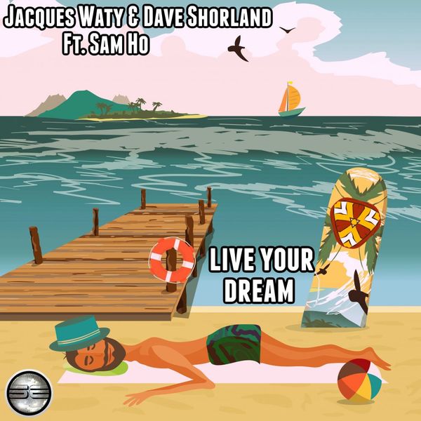 Jacques Waty, Dave Shorland, Sam Ho - Live Your Dream / Soulful Evolution