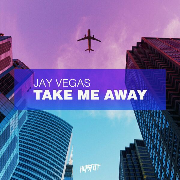 Jay Vegas - Take Me Away / Hot Stuff