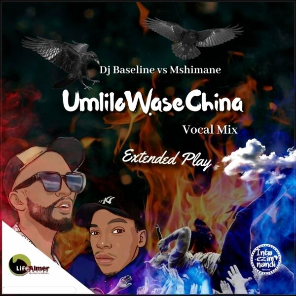 DJ Baseline & DJ Mshimane - Umlilo Wase China / Life Aimer Productions