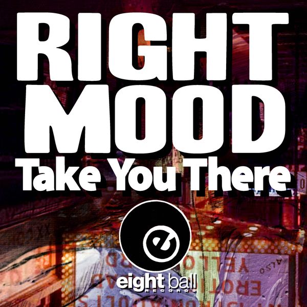 Right Mood - Take You There / Eightball Records Digital