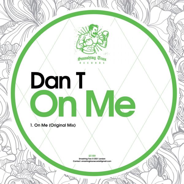 Dan T - On Me / Smashing Trax Records