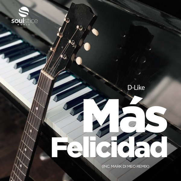 D-Like – Más Felicidad / Soulstice Music