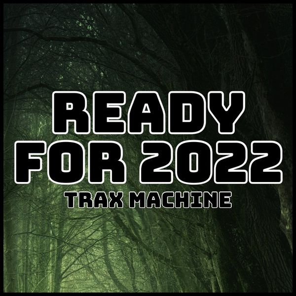 Trax Machine - ready for 2022 / Mycrazything Records