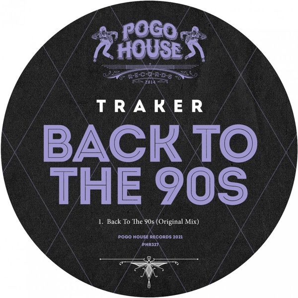 Traker - Back To The 90s / Pogo House Records
