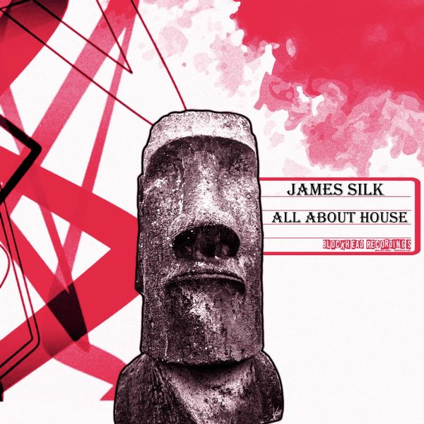 James Silk - All About House / Blockhead Recordings