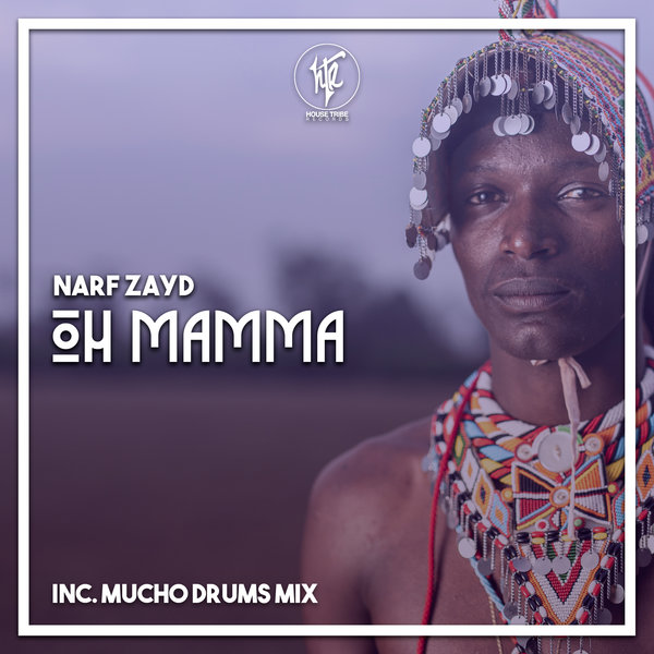 Narf Zayd - Oh Mamma / House Tribe Records