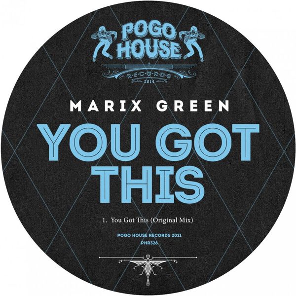 Marix Green - You Got This / Pogo House Records