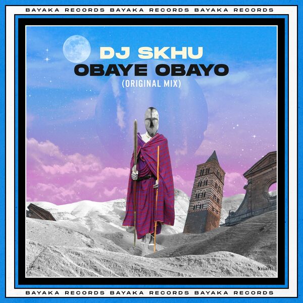 DJ Skhu - Obaye Obayo / Bayaka Records