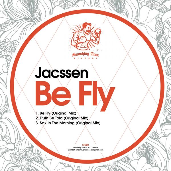 Jacssen - Be Fly / Smashing Trax Records