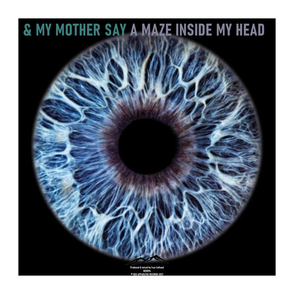 & My Mother Say - A maze inside my head / Neo apparatus