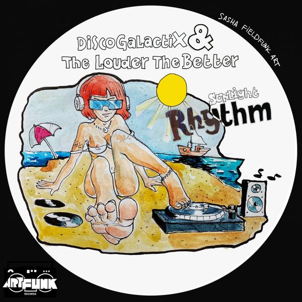 DiscoGalactiX & The Louder The Better - Sunlight Rhythm / ArtFunk Records