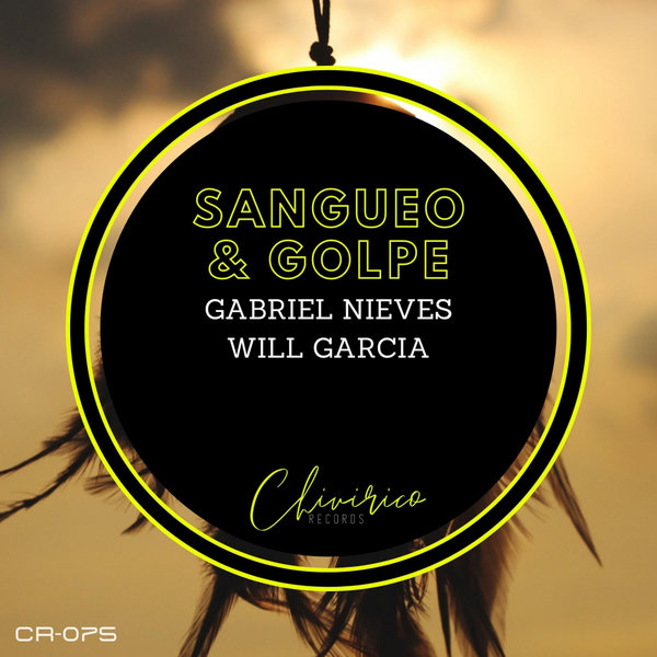 Gabriel Nieves & Will Garcia - Sangueo & Golpe / Chivirico Records