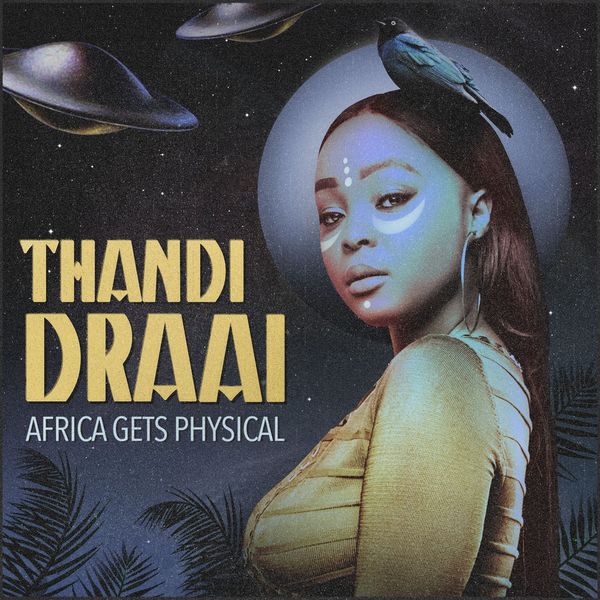 Thandi Draai - Africa Gets Physical, Vol. 4 / Get Physical Music