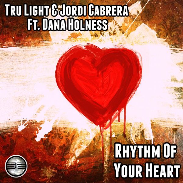 Tru Light & Jordi Cabrera ft Dana Holness - Rhythm Of Your Heart / Soulful Evolution