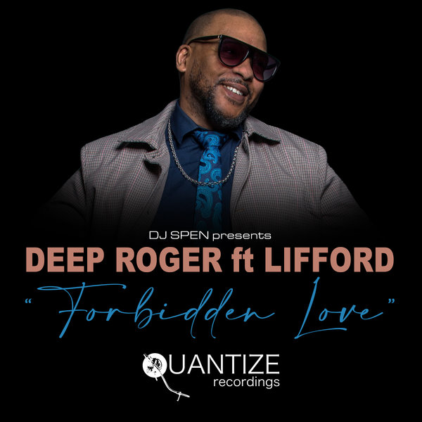 Deep Roger ft Lifford – Forbidden Love / Quantize Recordings