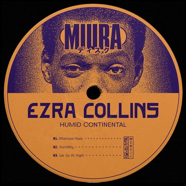 Ezra Collins - Continental Humidity / Miura Records