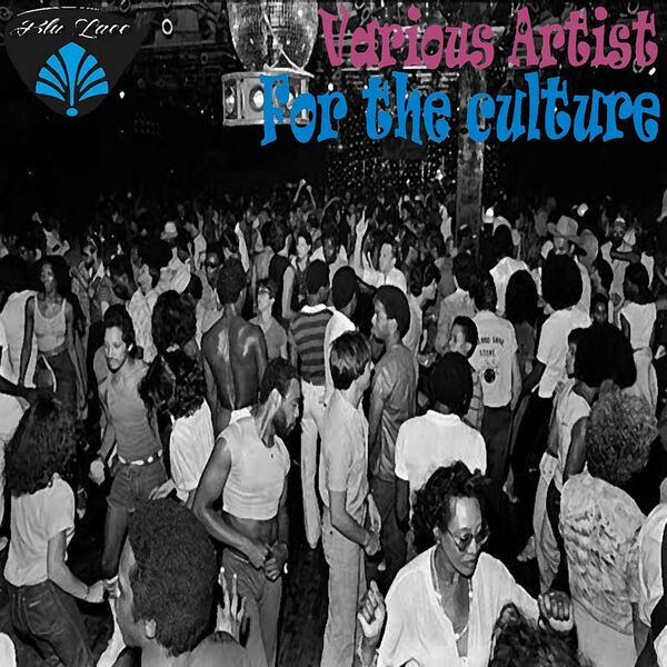 VA - For The Culture / Blu Lace Music