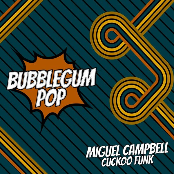 Miguel Campbell - Cuckoo Funk / Bubblegum Pop