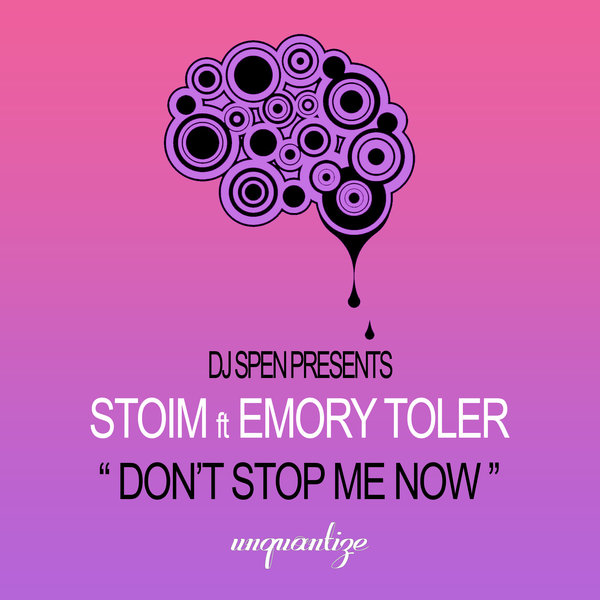 Stoim feat. Emory Toler - Don't Stop Me Now / unquantize