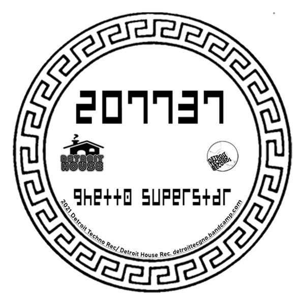 207737 - Ghetto Superstar / Detroit House Records