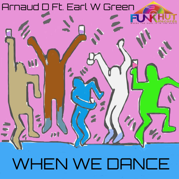 Arnaud D ft Earl Green - When We Dance / FunkHut Records