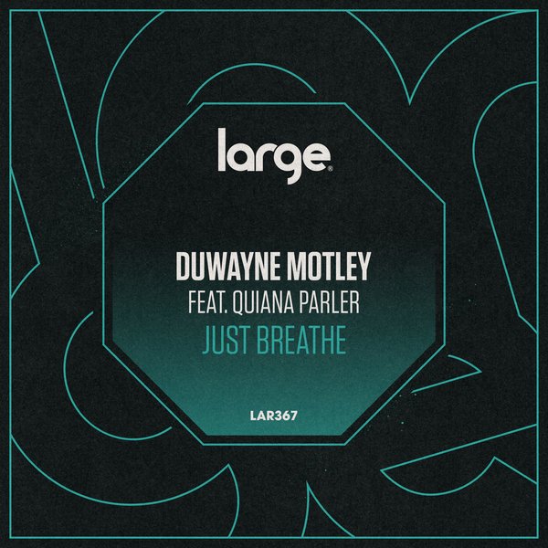Duwayne Motley ft Quiana Parler - Just Breathe / Large Music
