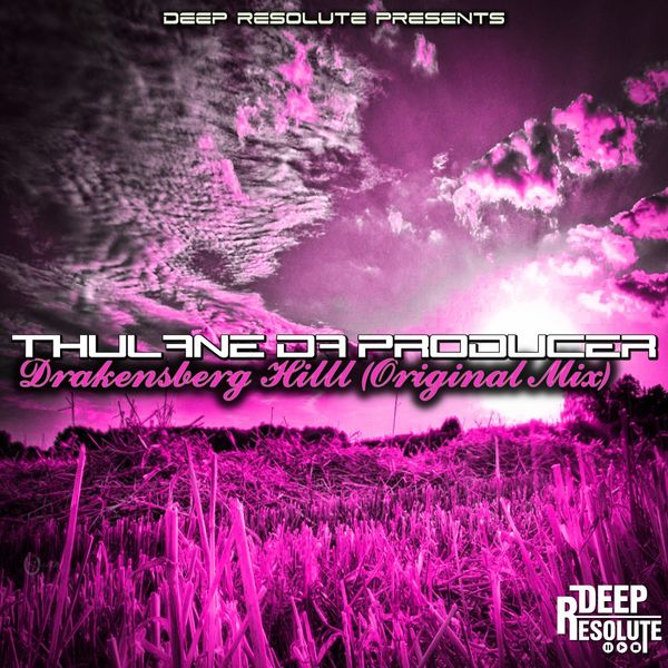 Thulane Da Producer - Drakensberg Hill / Deep Resolute (PTY) LTD
