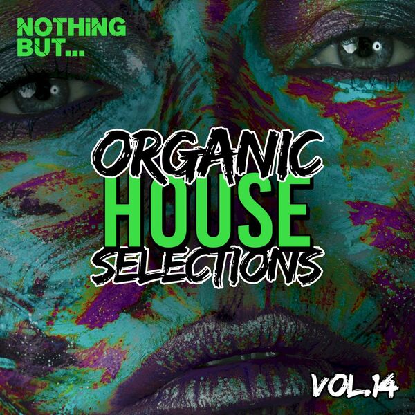 VA - Nothing But... Organic House Selections, Vol. 14 / Nothing But