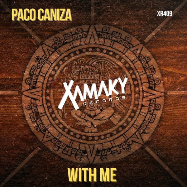 Paco Caniza - With Me / Xamaky Records