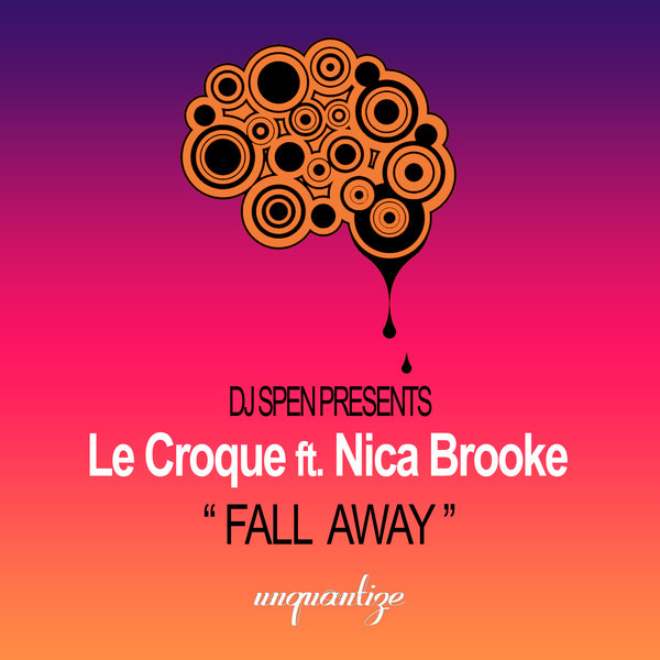 Le Croque feat. Nica Brooke - Fall Away / unquantize