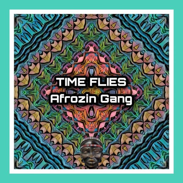 Afrozin Gang - Time Flies / Mr. Afro Deep