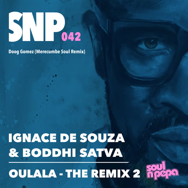 Ignace de Souza & Boddhi Satva - Oulala - The Remix 2 / Soul N Pepa
