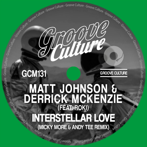 Matt Johnson & Derrick Mckenzie Feat. Roki - Interstellar Love (Micky More & Andy Tee Remix) / Groove Culture
